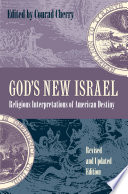 God's new Israel : religious interpretations of American destiny /