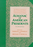 Almanac of American presidents : from 1789 to the present : an original compendium of facts and anecdotes about politics and the presidency in the United States of America /
