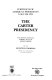 The Carter presidency : fourteen intimate perspectives of Jimmy Carter /