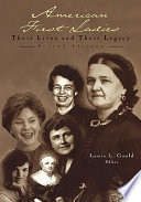 American first ladies : their lives and their legacy /