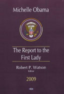 Michelle Obama : the report to the First Lady, 2009 /