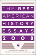 The best American history essays 2008 /