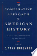 The comparative approach to American history /