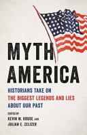 Myth America : historians take on the biggest legends and lies about our past /
