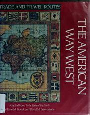 The American way west : adapted from To the ends of the earth by Irene M. Franck and David M. Brownstone.