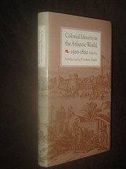 Colonial identity in the Atlantic world, 1500-1800 /