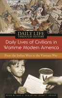 Daily lives of civilians in wartime modern America : from the Indian wars to the Vietnam war /