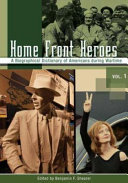 Home front heroes : a biographical dictionary of Americans during wartime /