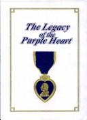 The Legacy of the Purple Heart /