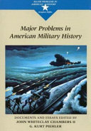 Major problems in American military history : documents and essays /