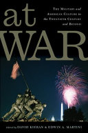 At war : the military and American culture in the twentieth century and beyond /