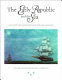 The early republic and the sea : essays on the naval and maritime history of the early United States /