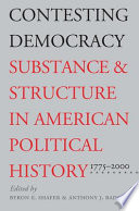 Contesting democracy : substance and structure in American political history, 1775-2000 /