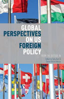 Global perspectives on US foreign policy : from the outside in /
