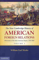 The new Cambridge history of American foreign relations.