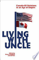 Living with Uncle : Canada-US relations in an age of empire /