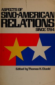 Aspects of Sino-American relations since 1784 /