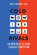 Cold rivals : the new era of US-China strategic competition /