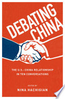 Debating China : the U.S.-China relationship in ten conversations /