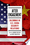 After engagement : dilemmas in US-China security relations /