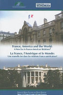 France, America, and the world : a new era in Franco-American relations? /