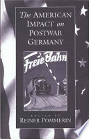 The American impact on postwar Germany /