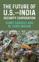 The future of U.S.-India security cooperation /