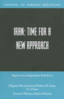 Iran : time for a new approach : report of an independent task force sponsored by the Council on Foreign Relations /