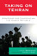 Taking on Tehran : strategies for confronting the Islamic republic /