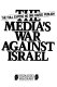 The Media's war against Israel : the full expose no one dared publish.