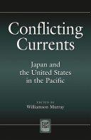 Conflicting currents : Japan and the United States in the Pacific /