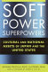 Soft power superpowers : cultural and national assets of Japan and the United States /