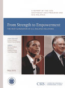 From strength to empowerment : the next generation of U.S.-Malaysia relations /