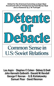 Detente or debacle : common sense in U.S.-Soviet relations /