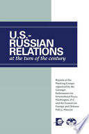 U.S.-Russian relations at the turn of the century : reports of the working groups organized by the Carnegie Endowment for International Peace, Washington, D.C. and the Council on Foreign and Defense Policy, Moscow.