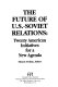 The future of U.S.-Soviet relations : twenty American initiatives for a new agenda /