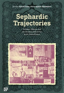 Sephardic trajectories : archives, objects, and the Ottoman Jewish past in the United States /