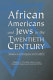African Americans and Jews in the twentieth century : studies in convergence and conflict /