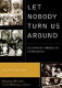 Let nobody turn us around : voices of resistance, reform, and renewal : an African American anthology /