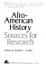 Afro-American history : sources for research /