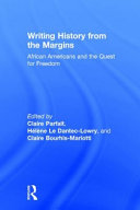 Writing history from the margins : African Americans and the quest for freedom /