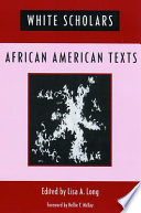 White scholars/African American texts /