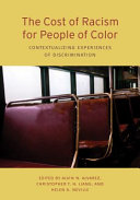 The cost of racism for people of color : contextualizing experiences of discrimination /