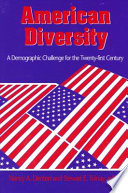 American diversity : a demographic challenge for the twenty-first century /