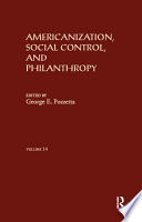 Americanization, social control, and philanthropy /