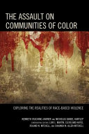 The assault on communities of color : exploring the realities of race-based violence /