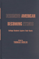 Becoming American, becoming ethnic : college students explore their roots /