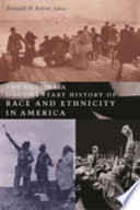 The Columbia documentary history of race and ethnicity in America /