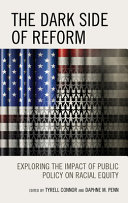 The dark side of reform : exploring the impact of public policy on racial equity /