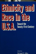 Ethnicity and race in the U.S.A. : toward the twenty-first century /